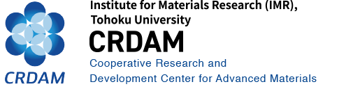 CRDAM Cooperative Research and Development Center for Advanced Materials Institute for Materials Research (IMR), Tohoku University